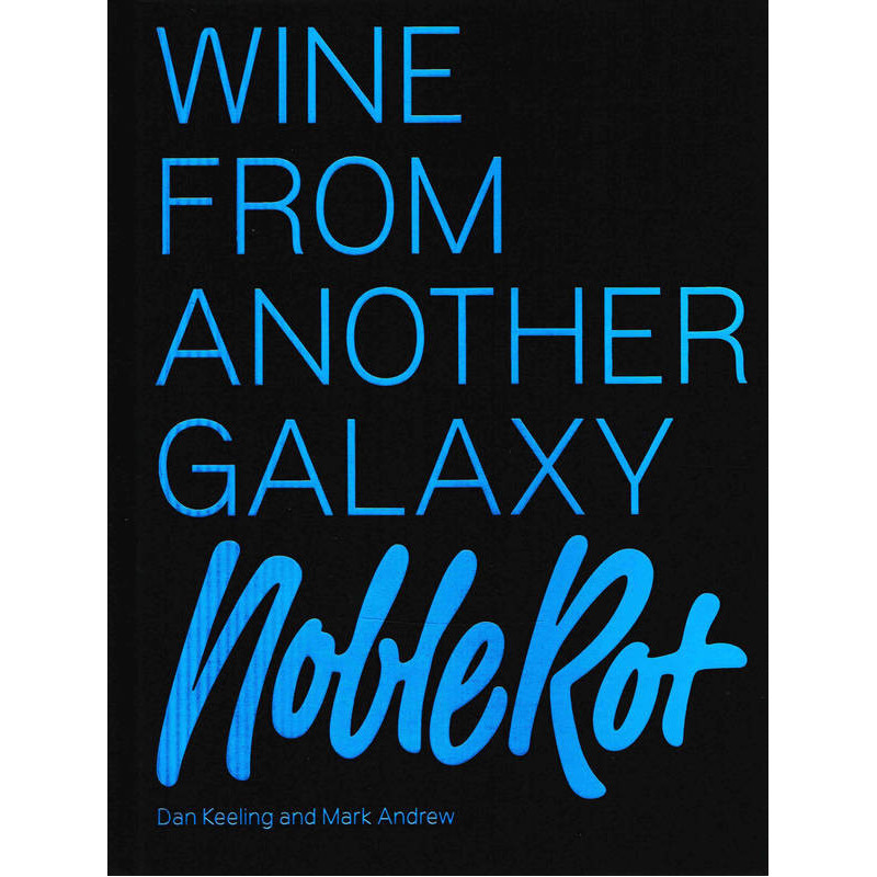 The Noble Rot Book: Wine from Another Galaxy | Dan Keeling, Marc Andrew