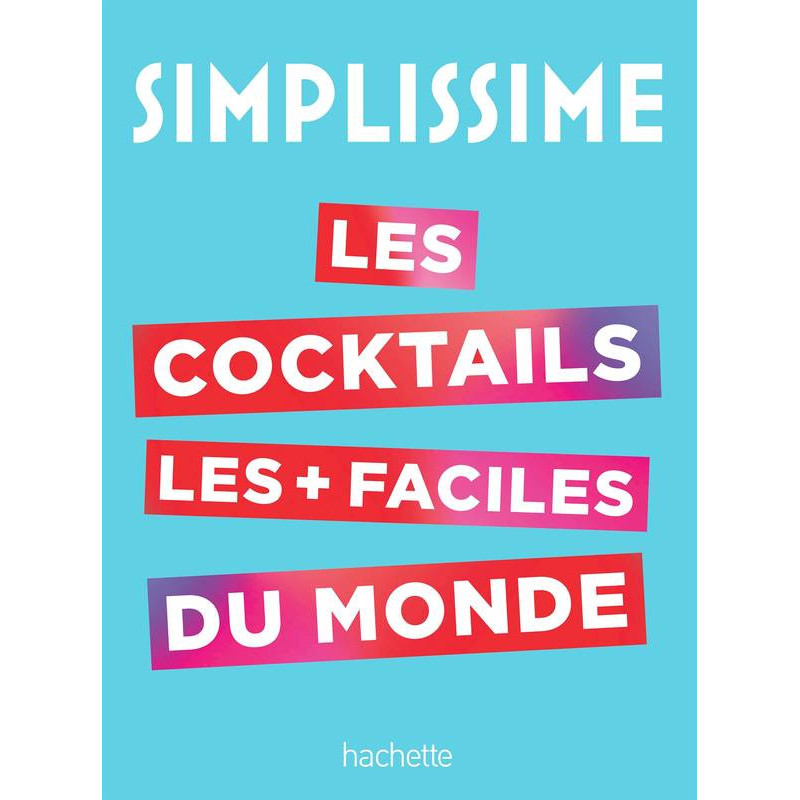 Simplissime : Les cocktails le plus facile du monde