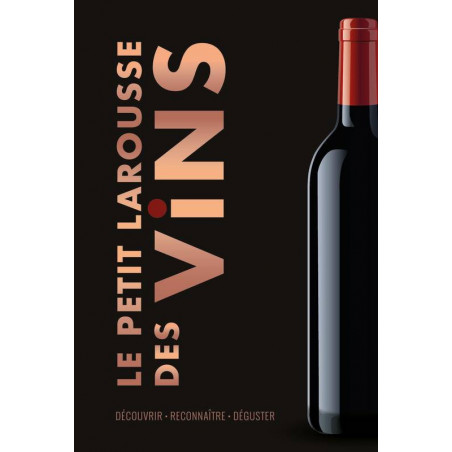 Le Petit Larousse des Vins (French edition) Discover, Recognize, Taste