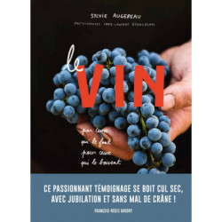 Le Vin : par ceux qui le...