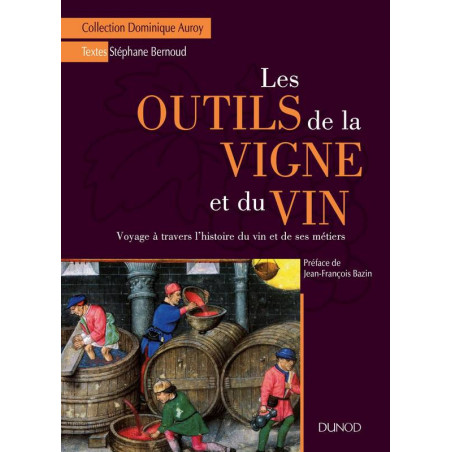 The Tools of the Vine and Wine - Journey through the History of Wine and its Professions