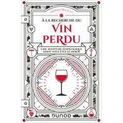 A la recherche du vin perdu, une aventure oenologique dont vous êtes le héros (french edition) - Fabrizio Bucella