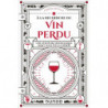 A la recherche du vin perdu, une aventure oenologique dont vous êtes le héros (french edition) - Fabrizio Bucella