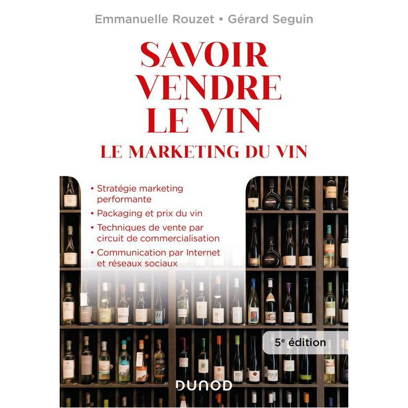 Selling Wine - 5th ed. | Wine Marketing | Gérard Seguin, Emmanuelle Rouzet | Dunod