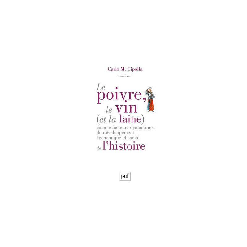 Le poivre, le vin (et la laine) comme facteurs dynamiques du développement économique & social de l'histoire (in French)