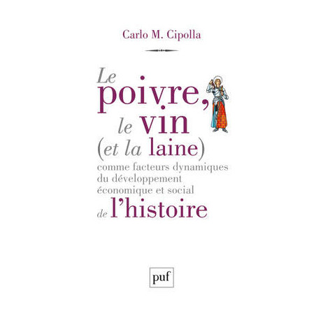 Le poivre, le vin (et la laine) comme facteurs dynamiques du développement économique & social de l'histoire (in French)