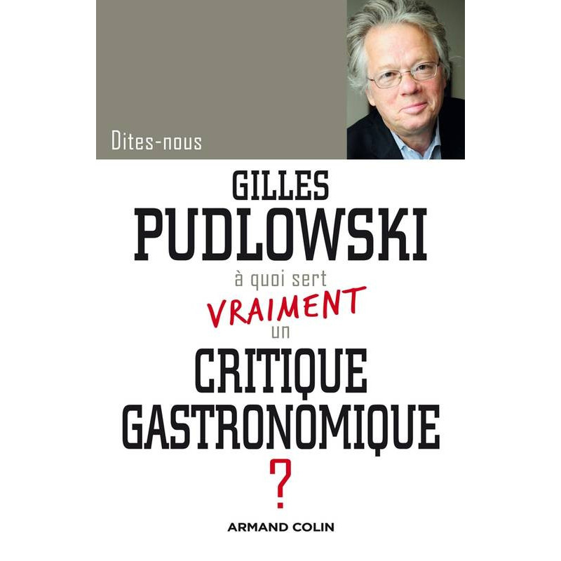 What is the real purpose of a food critic? - Gilles Pudlowski | Armand Colin