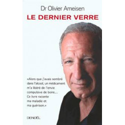 Le Dernier Verre by Olivier Ameisen (French edition) | Denoël