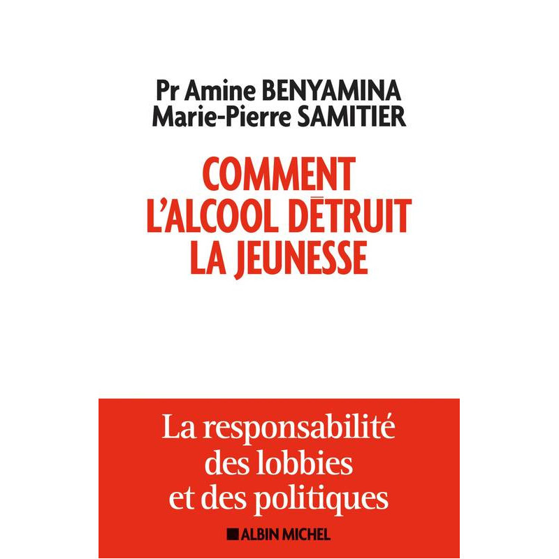 Comment l'alcool détruit la jeunesse : La responsabilité des lobbys et des politiques (French Edition)