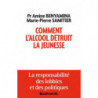 Comment l'alcool détruit la jeunesse : La responsabilité des lobbys et des politiques (French Edition)