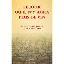 Le jour où il n'y aura plus de vin (french edition) by Laure Gasparotto & Lilian Bérillon