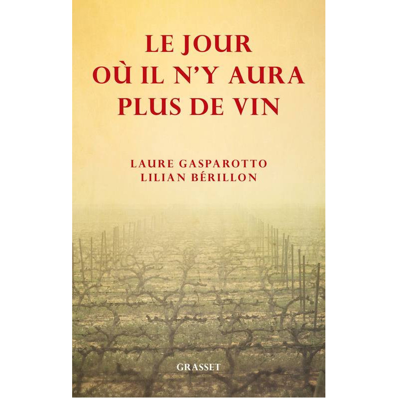 Le jour où il n'y aura plus de vin (french edition) by Laure Gasparotto & Lilian Bérillon