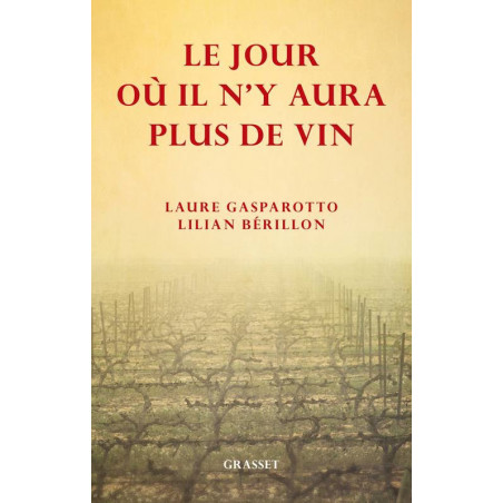 The day when there will be no more wine | Lilian Berillon, Laure Gasparotto