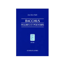 Bacchus, figures et pouvoirs | Jean Marie Pailler