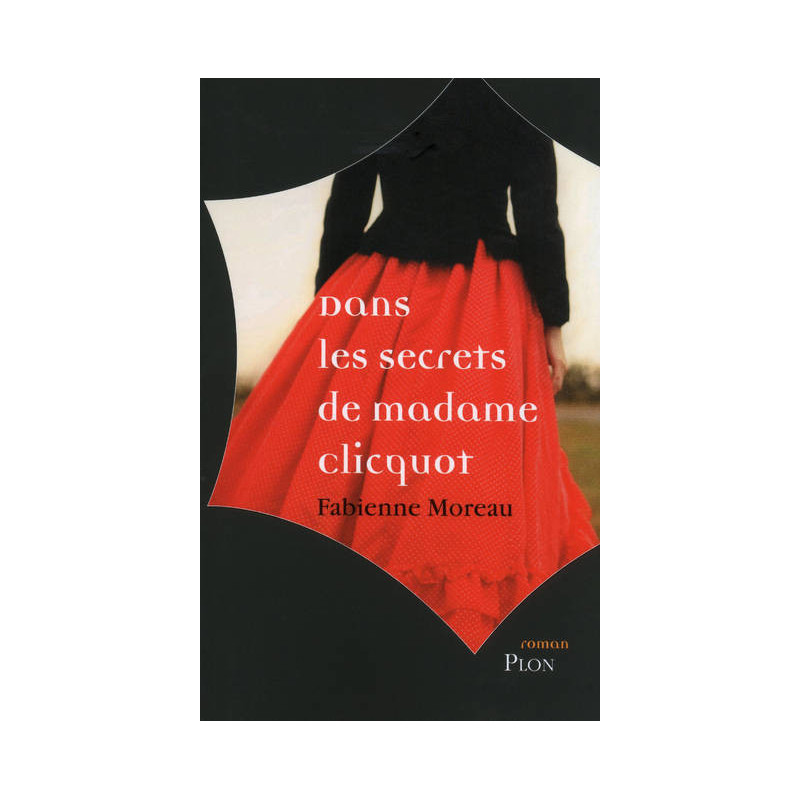 In the Secrets of Madame Clicquot - Fabienne Moreau | Plon