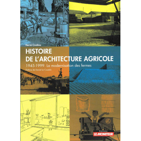 History of agricultural architecture: 1945-1999, modernization of farms | Hervé Cividino