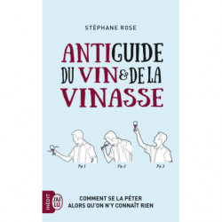 Antiguide du vin & de la vinasse | Stephane Rose