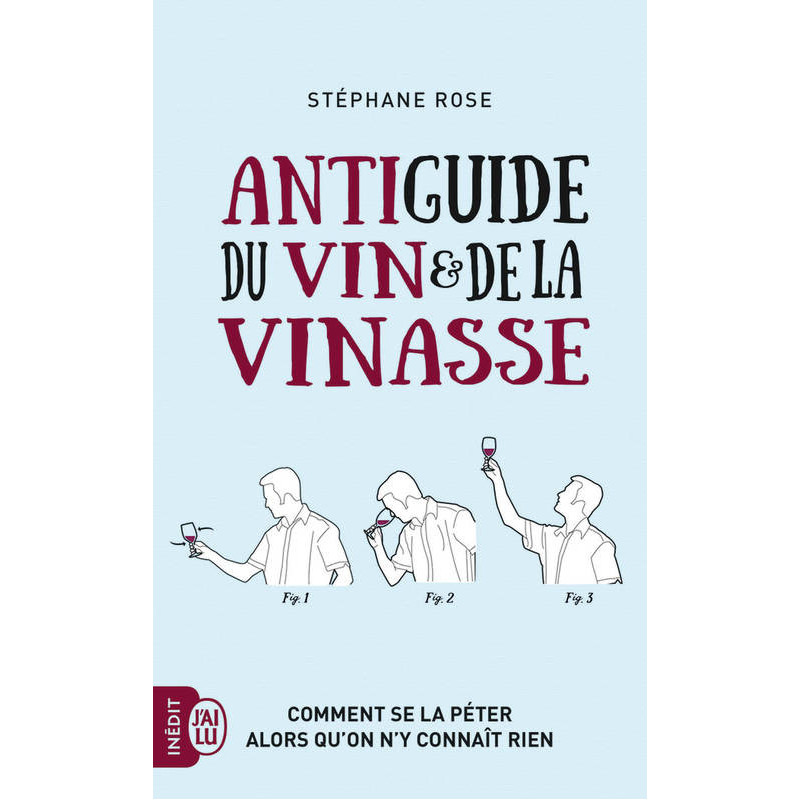 Antiguide du vin & de la vinasse (french edition)