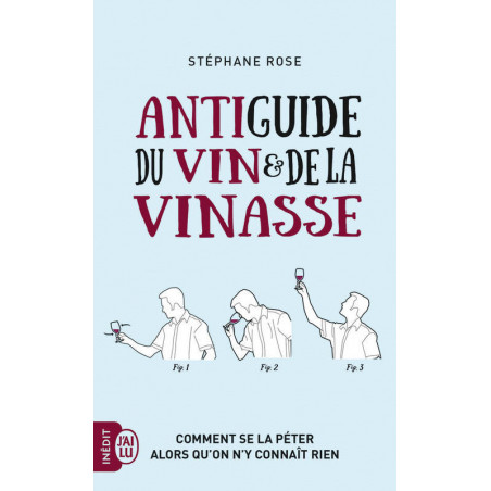 Antiguide du vin & de la vinasse (french edition)