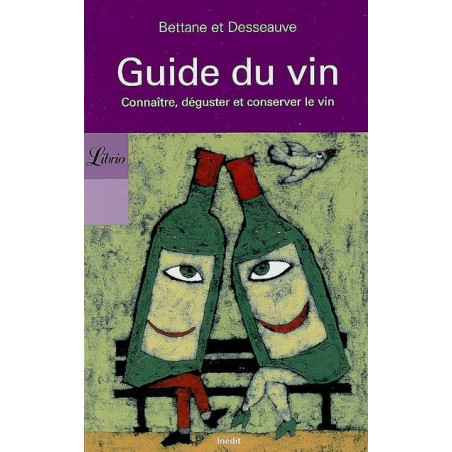 Guide du vin : connaitre, déguster et conserver le vin (French Edition) by Bettane & Desseauve