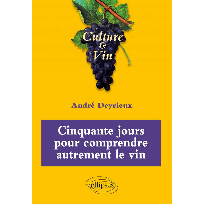 "Fifty Days to Understand Wine Differently" (French edition) by Andre Deyrieux