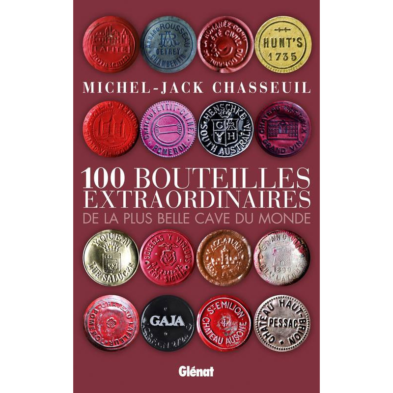 100 bouteilles extraordinaires | Michel-Jack Chasseuil