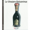 Le vinaigre balsamique à la découverte des créateurs de l'aceto balsamico (French Edition) by Dominique Lambert