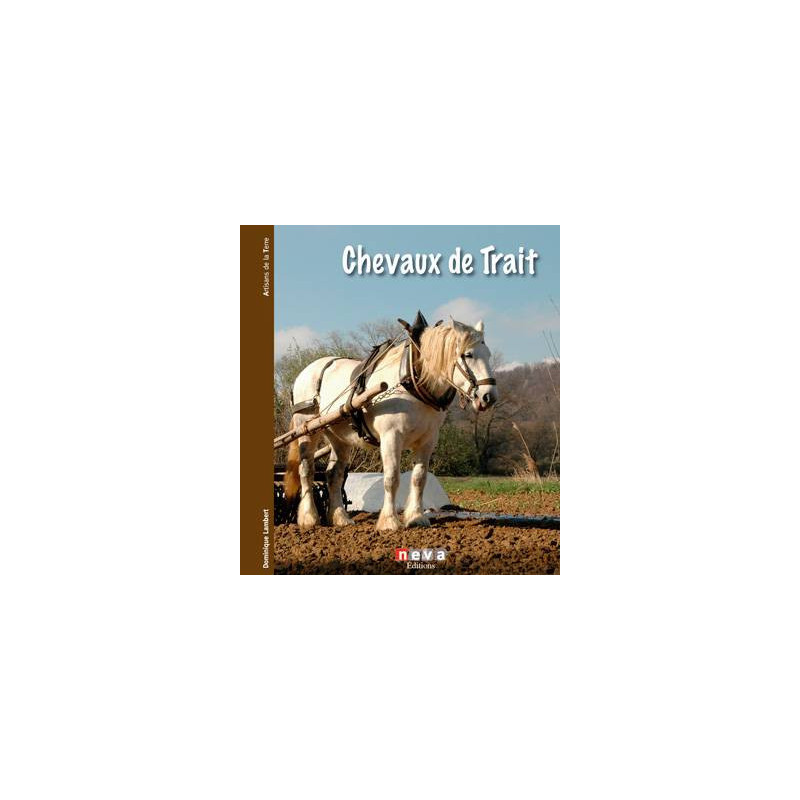 Chevaux de trait : le passé a de l'avenir (French edition) by Dominique Lambert | Neva Editions