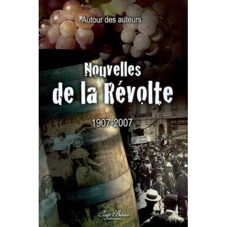 Nouvelles De La Révolte 1907 - 2007 : Anthologie | Autour Des Auteurs
