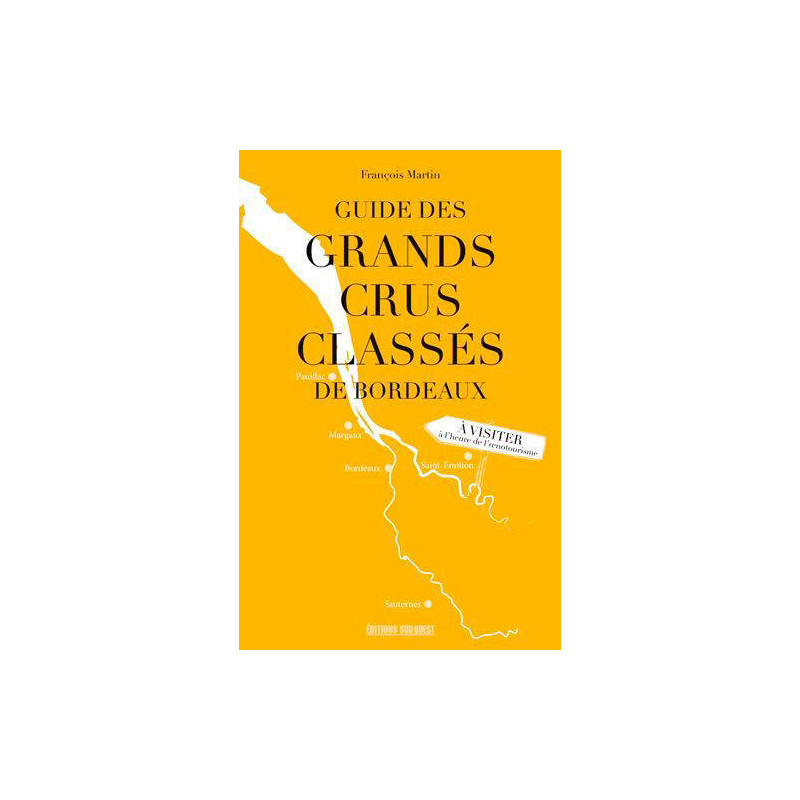 Guide des Grands Crus Classés de Bordeaux