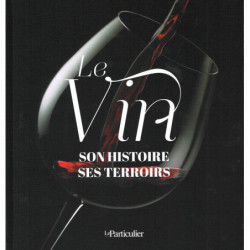 Le vin : son histoire, ses...