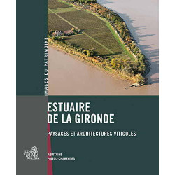 Estuaire de la Gironde : paysages et architectures viticoles | Collectif