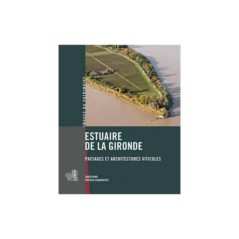 Gironde Estuary: Landscapes and Vineyard Architectures (French edition) by Alain Beschi & Claire Steimer