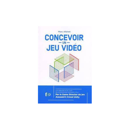Concevoir un Jeu Video (3E Édition) | Marc Albinet
