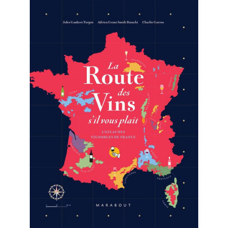 The Wine Route, Please (French Edition): The Atlas of French Vineyards