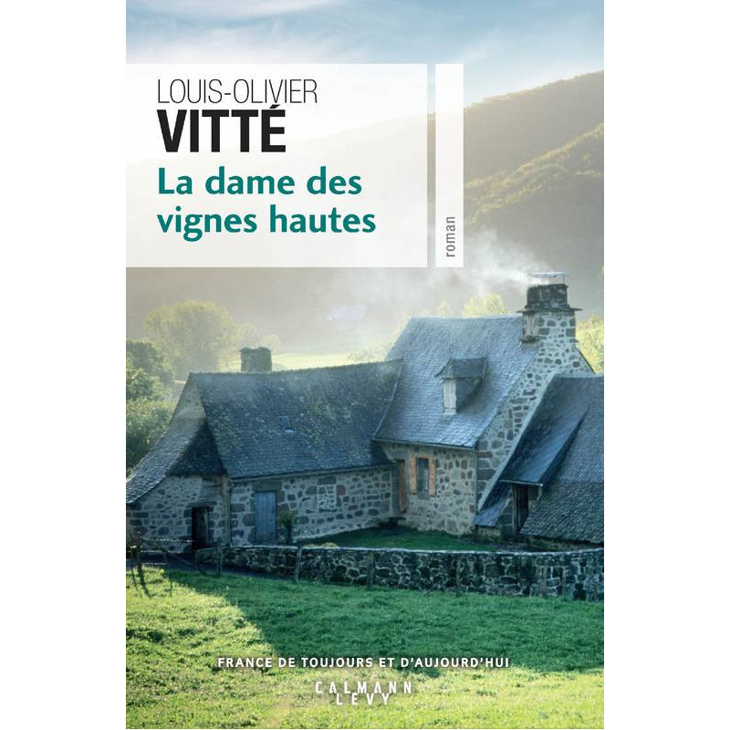 La Dame des vignes hautes (a novel in French) by Louis-Olivier Vitté | Calmann-Lévy