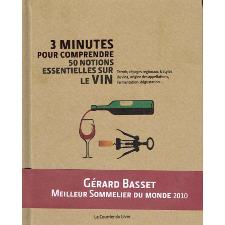 3 minutes pour comprendre 50 notions essentielles sur le vin by Gerard Basset (french edition)