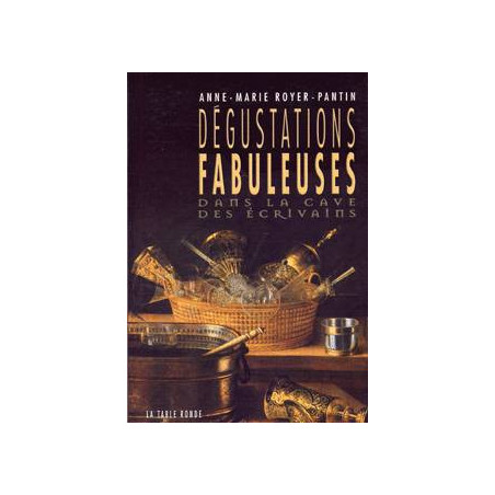Dégustations fabuleuses | Anne-Marie Royer-Pantin