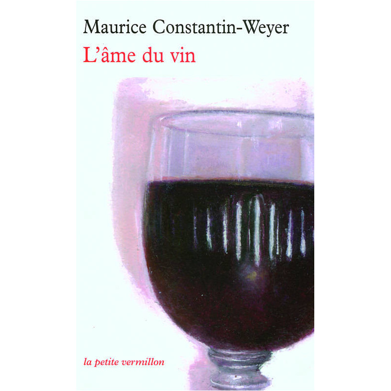 L'Âme du vin de Maurice Constantin-Weyer (French edition)