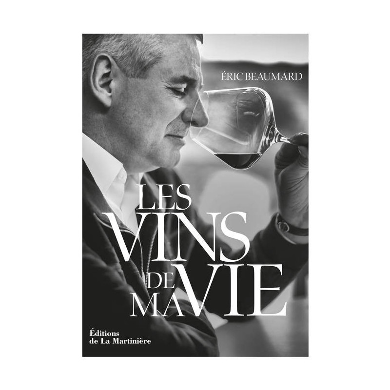 Les vins de ma vie – Les 75 vins marquants d'Éric Beaumard (French edition)