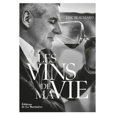 Les vins de ma vie – Les 75 vins marquants d'Éric Beaumard (French edition)