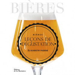 Beers, tasting lessons (french edition) by Elisabeth Pierre | La Martinière