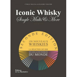 Iconic Whisky, Single Malts & More: 1000 whiskies, 200 distilleries, 25 producing countries - Alexandre Vingtier & Cyrille Mald