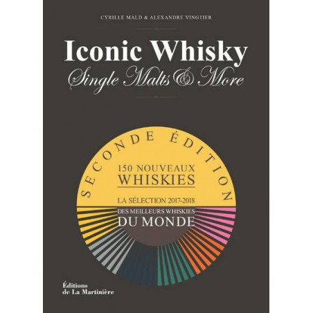 Iconic Whisky - Single malts & more La sélection 2017-2018 des meilleurs whiskies du monde | Cyrille Mald, Alexandre Vingtier