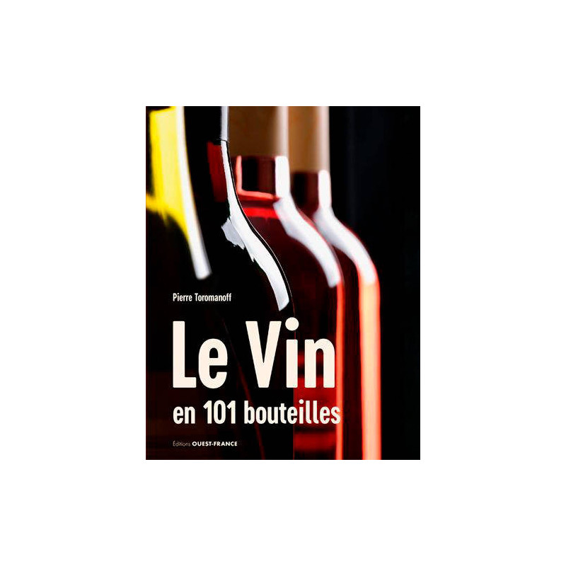 Le vin en 101 bouteilles | Pierre Toromanoff