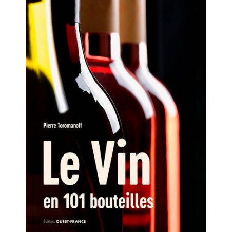 The Wine in 101 Bottles - Pierre Toromanoff (French edition)