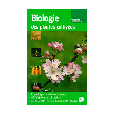 Biologie des plantes cultivées :  Tome 2, Physiologie du développement génétique et amélioration (French Edition)