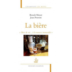 La Bière : Mets de roi...à la mousse immaculée (French edition) by Benoît Meyer, Jean Pruvost | Honoré Champion