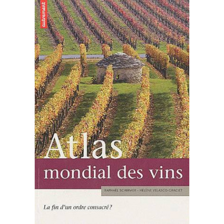 Atlas mondial des vins - La fin d'un ordre consacré ? (French Edition) by Raphael Schirmer