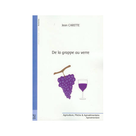 De la grappe au verre (French Edition) by Jean Carette | Publibook